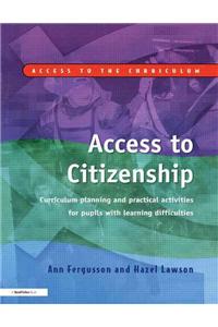 Access to Citizenship: Curriculum Planning and Practical Activities for Pupils with Learning Difficulties