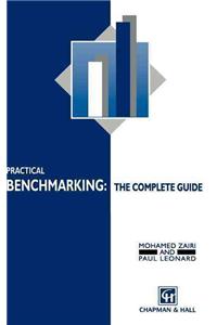 Practical Benchmarking: The Complete Guide: A Complete Guide