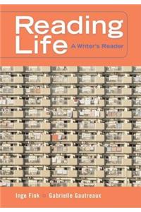 Reading Life: A Writer's Reader (with Infotrac) [With Infotrac]