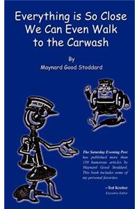 Everything is So Close We Can Even Walk to the Carwash