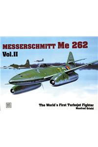 The World's First Turbo-Jet Fighter: Me 262 Vol.II