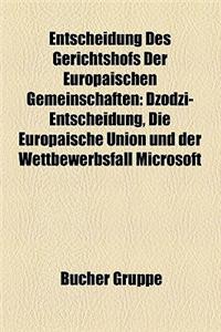 Entscheidung Des Gerichtshofs Der Europaischen Gemeinschaften: Dzodzi-Entscheidung, Die Europaische Union Und Der Wettbewerbsfall Microsoft