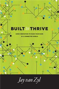 Built to Thrive: Using Innovation to Make Your Mark in a Connected World