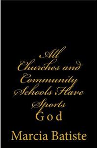 All Churches and Community Schools Have Sports: God