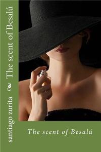 The Scent of Besalu: The Scent of Besalu