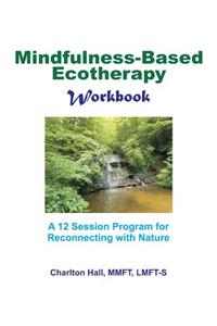 Mindfulness-Based Ecotherapy Workbook