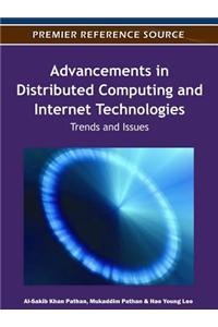 Advancements in Distributed Computing and Internet Technologies: Trends and Issues