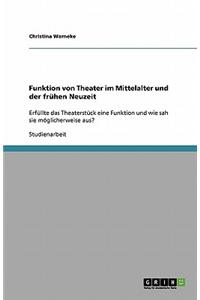 Funktion Von Theater Im Mittelalter Und Der Fruhen Neuzeit