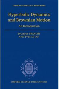Hyperbolic Dynamics and Brownian Motion: An Introduction