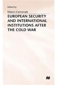 European Security and International Institutions After the Cold War