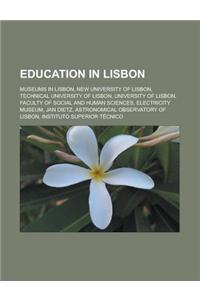 Education in Lisbon: Museums in Lisbon, New University of Lisbon, Technical University of Lisbon, University of Lisbon, Faculty of Social a