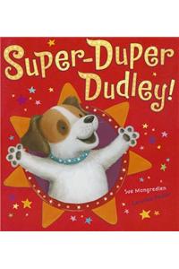 Super-Duper Dudley!