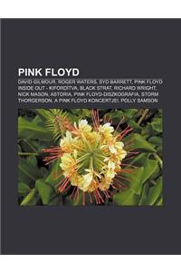 Pink Floyd: David Gilmour, Roger Waters, Syd Barrett, Pink Floyd Inside Out - Kiforditva, Black Strat, Richard Wright, Nick Mason,