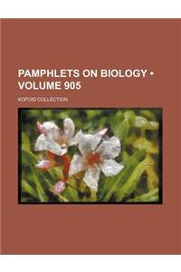 Pamphlets on Biology (Volume 905); Kofoid Collection