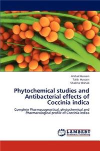 Phytochemical Studies and Antibacterial Effects of Coccinia Indica
