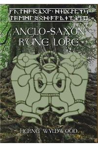 Anglo-Saxon Rune Lore: A Brief Guide to the Anglo-Saxon Runes