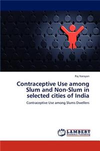 Contraceptive Use Among Slum and Non-Slum in Selected Cities of India