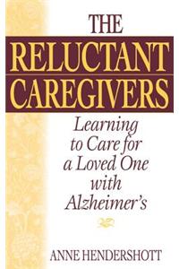 The Reluctant Caregivers: Learning to Care for a Loved One with Alzheimer's
