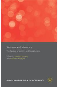 Women and Violence: The Agency of Victims and Perpetrators