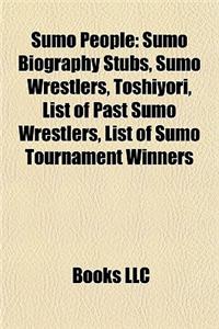Sumo People: Sumo Biography Stubs, Sumo Wrestlers, Toshiyori, List of Past Sumo Wrestlers, List of Sumo Tournament Winners