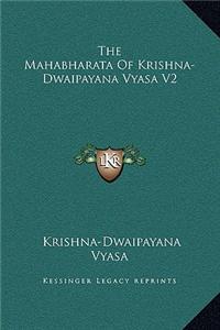 The Mahabharata of Krishna-Dwaipayana Vyasa V2
