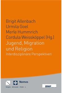 Jugend, Migration Und Religion: Interdisziplinare Perspektiven