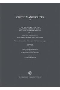 Coptic Manuscripts: Part 7: The Manuscripts of the Staatsbibliothek Zu Berlin Preussischer Kulturbesitz. Part 4: Homilectic and Liturgical