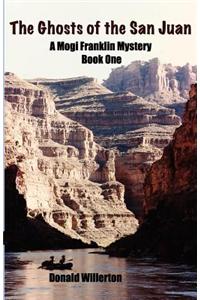 The Ghosts of the San Juan: A Mogi Franklin Mystery Book One