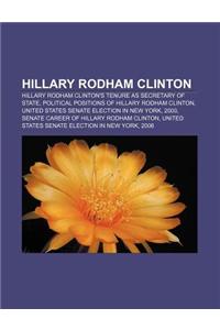 Hillary Rodham Clinton: Hillary Rodham Clinton's Tenure as Secretary of State, Political Positions of Hillary Rodham Clinton