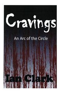 Cravings: An Arc of the Circle