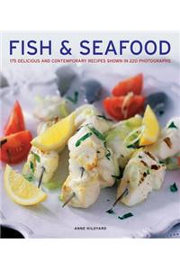Fish & Seafood: 175 Delicious and Contemporary Recipes Shown in 220 Photographs