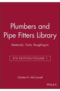 Plumbers and Pipe Fitters Library, Volume 1: Materials, Tools, Roughing-In