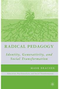 Radical Pedagogy: Identity, Generativity, and Social Transformation