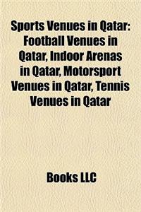 Sports Venues in Qatar: Football Venues in Qatar, Indoor Arenas in Qatar, Motorsport Venues in Qatar, Tennis Venues in Qatar