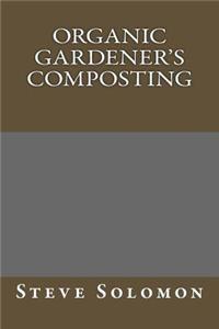 Organic Gardener's Composting