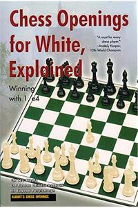 Chess Openings for White, Explained: Winning with 1. E4