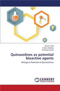 Quinazolines as Potential Bioactive Agents