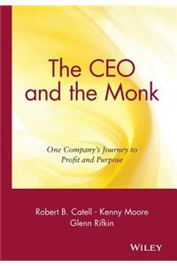 The CEO and the Monk: One Company's Journey to Profit and Purpose