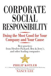 Corporate Social Responsibility: Doing the Most Good for Your Company and Your Cause