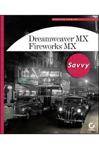 Dreamweaver MX /Fireworks MX Savvy [With CDROM]