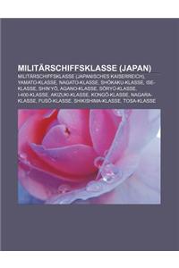 Militarschiffsklasse (Japan): Militarschiffsklasse (Japanisches Kaiserreich), Yamato-Klasse, Nagato-Klasse, Sh Kaku-Klasse, Ise-Klasse, Shin'y