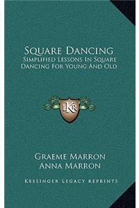 Square Dancing: Simplified Lessons in Square Dancing for Young and Old