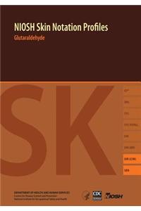 Niosh Skin Notation (Sk) Profiles: Glutaraldehyde