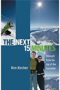 The Next 15 Minutes: Strength from the Top of the Mountain