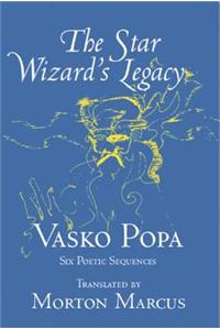 The Star Wizard's Legacy: Six Poetic Sequences