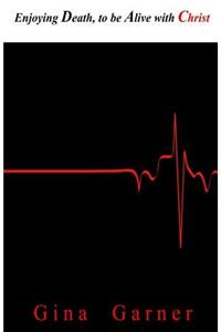 Enjoying Death to Be Alive with Christ