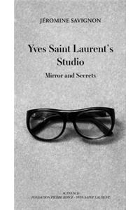 Yves Saint Laurent's Studio: Mirror and Secrets