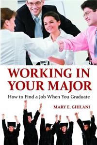 Working in Your Major: How to Find a Job When You Graduate