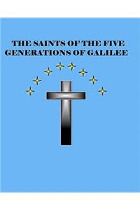 The Saints of the Five Generations of Galilee