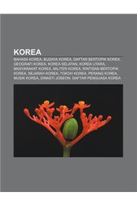 Korea: Bahasa Korea, Budaya Korea, Daftar Bertopik Korea, Geografi Korea, Korea Selatan, Korea Utara, Masyarakat Korea, Milit